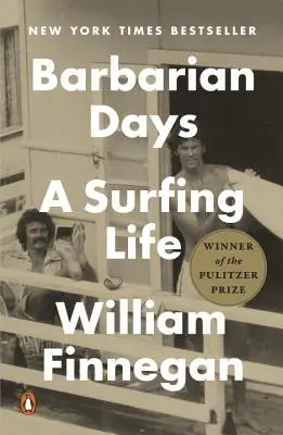 Días bárbaros: Una vida de surf - Barbarian Days: A Surfing Life