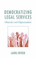 Democratizar los servicios jurídicos: Obstáculos y oportunidades - Democratizing Legal Services: Obstacles and Opportunities