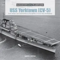 USS Yorktown (CV-5): Desde su diseño y construcción hasta las batallas del Mar del Coral y Midway - USS Yorktown (CV-5): From Design and Construction to the Battles of Coral Sea and Midway