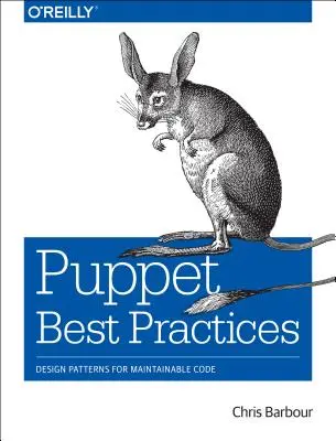 Puppet Best Practices: Patrones de diseño para un código mantenible - Puppet Best Practices: Design Patterns for Maintainable Code