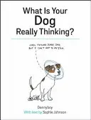 ¿Qué piensa realmente su perro? - What Is Your Dog Really Thinking?