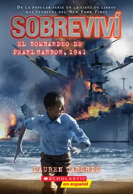 Sobreviví al Bombardeo de Pearl Harbor, 1941 (Spanish Edition) - I Survived the Bombing of Pearl Harbor, 1941 (Spanish Edition)