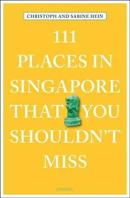 111 lugares de Singapur que no debe perderse - 111 Places in Singapore That You Shouldn't Miss