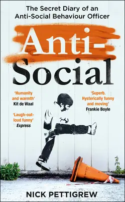 Antisocial: El diario secreto de un agente antisocial - Anti-Social: The Secret Diary of an Anti-Social Behaviour Officer