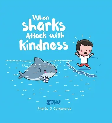 Cuando los tiburones atacan con bondad - When Sharks Attack with Kindness