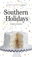 Vacaciones en el Sur: Un libro de cocina de Savor the South - Southern Holidays: A Savor the South Cookbook