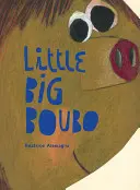 Pequeño Gran Boubo - Little Big Boubo