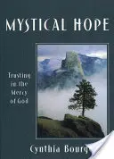 Esperanza mística: confiar en la misericordia de Dios - Mystical Hope: Trusting in the Mercy of God