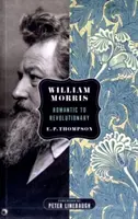 William Morris - De romántico a revolucionario - William Morris - Romantic to Revolutionary