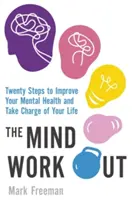 Entrenamiento mental - Veinte pasos para mejorar tu salud mental y tomar las riendas de tu vida - Mind Workout - Twenty steps to improve your mental health and take charge of your life