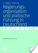 Regierungsorganisation Und Politische Fhrung in Deutschland