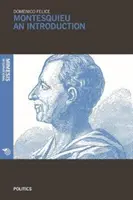 Montesquieu: Una introducción: Una mente universal para una ciencia universal de los sistemas político-jurídicos - Montesquieu: An Introduction: A Universal Mind for a Universal Science of Political-Legal Systems