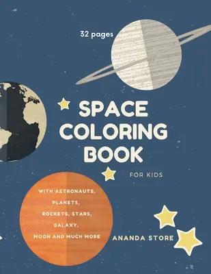 Libro para colorear del espacio: Libro de colorear del espacio para niños: Fantástico espacio exterior para colorear con planetas, extraterrestres, cohetes, astronautas, naves espaciales 32 - Space Coloring Book: Space Coloring Book for Kids: Fantastic Outer Space Coloring with Planets, Aliens, Rockets, Astronauts, Space Ships 32