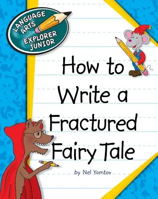 Cómo escribir un cuento de hadas fracturado - How to Write a Fractured Fairy Tale