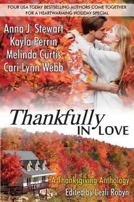 Agradecidamente enamorado: Una antología de Acción de Gracias - Thankfully in Love: A Thanksgiving Anthology