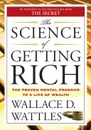 La Ciencia de Hacerse Rico: El Programa Mental Probado para una Vida de Riqueza - The Science of Getting Rich: The Proven Mental Program to a Life of Wealth