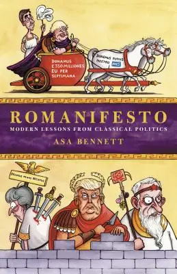 Romanifesto: Lecciones modernas de la política clásica - Romanifesto: Modern Lessons from Classical Politics