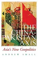 Eje China-Pakistán - La nueva geopolítica de Asia - China-Pakistan Axis - Asia's New Geopolitics