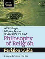 WJEC/Eduqas Religious Studies for A Level Year 2 & A2 - Philosophy of Religion Revision Guide (en inglés) - WJEC/Eduqas Religious Studies for A Level Year 2 & A2 - Philosophy of Religion Revision Guide