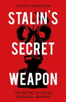 El arma secreta de Stalin - Los orígenes de la guerra biológica soviética - Stalin's Secret Weapon - The Origins of Soviet Biological Warfare