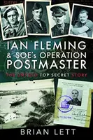 Operación Postmaster de Ian Fleming y Soe: La historia secreta jamás contada - Ian Fleming and Soe's Operation Postmaster: The Untold Top Secret Story