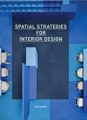 Estrategias espaciales para el diseño de interiores - Spatial Strategies for Interior Design