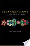 Keewaydinoquay, historias de mi juventud - Keewaydinoquay, Stories from My Youth