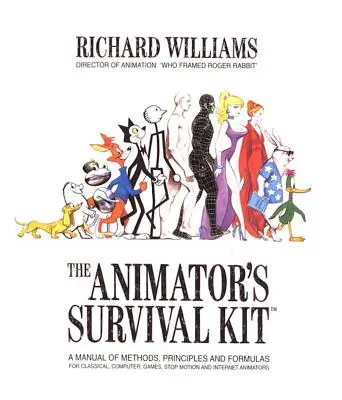 El kit de supervivencia del animador: Manual de métodos, principios y fórmulas para animadores clásicos, de ordenador, de juegos, de stop motion y de Internet - The Animator's Survival Kit: A Manual of Methods, Principles and Formulas for Classical, Computer, Games, Stop Motion and Internet Animators