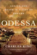 Odessa: genio y muerte en una ciudad de ensueño - Odessa: Genius and Death in a City of Dreams