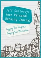 Jeff Galloway: Tu diario personal de carrera: Registra tu progreso, mantén tu motivación - Jeff Galloway: Your Personal Running Journal: Logging Your Progress, Keeping Your Motivation