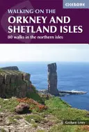 Walking on the Orkney and Shetland Isles - 80 paseos por las islas septentrionales - Walking on the Orkney and Shetland Isles - 80 walks in the northern isles