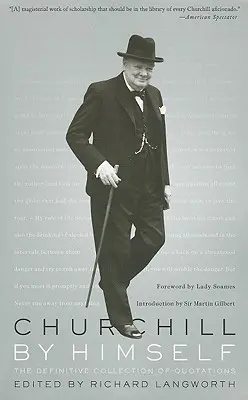 Churchill por sí mismo: La colección definitiva de citas - Churchill by Himself: The Definitive Collection of Quotations
