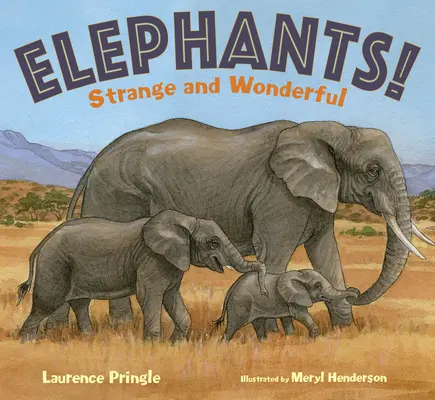 Elefantes Extraños y maravillosos - Elephants!: Strange and Wonderful