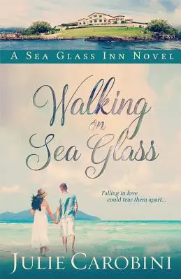 Caminando sobre el cristal del mar: Una novela de Sea Glass Inn - Walking on Sea Glass: A Sea Glass Inn Novel