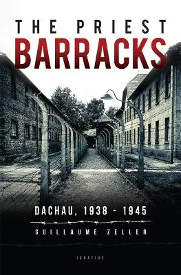 El cuartel de los sacerdotes: Dachau 1938 - 1945 - The Priest Barracks: Dachau 1938 - 1945