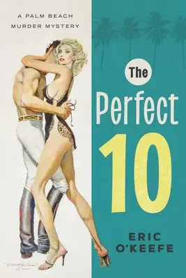 Los 10 perfectos: un misterio de asesinatos en Palm Beach - The Perfect 10: A Palm Beach Murder Mystery