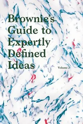 Guía Brownies de ideas definidas por expertos Volumen 2 - Brownies's Guide to Expertly Defined Ideas Volume 2