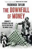 La caída del dinero - La hiperinflación alemana y la destrucción de la clase media - Downfall of Money - Germany's Hyperinflation and the Destruction of the Middle Class