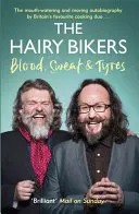 Sangre, sudor y neumáticos - La autobiografía de los motoristas peludos - Hairy Bikers Blood, Sweat and Tyres - The Autobiography