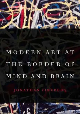Arte moderno en la frontera de la mente y el cerebro - Modern Art at the Border of Mind and Brain