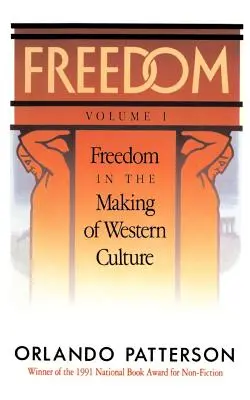 La libertad: Volumen I: La libertad en la formación de la cultura occidental - Freedom: Volume I: Freedom in the Making of Western Culture