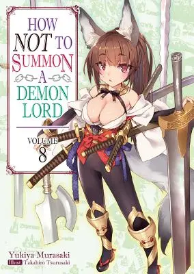 Cómo no invocar a un Señor Demonio: Volumen 8 - How Not to Summon a Demon Lord: Volume 8