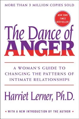 La danza de la ira: Guía de la mujer para cambiar los patrones de las relaciones íntimas - The Dance of Anger: A Woman's Guide to Changing the Patterns of Intimate Relationships