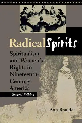 Espíritus radicales, segunda edición: Espiritismo y derechos de la mujer en la América del siglo XIX - Radical Spirits, Second Edition: Spiritualism and Women's Rights in Nineteenth-Century America