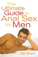 La guía definitiva del sexo anal para hombres - The Ultimate Guide to Anal Sex for Men