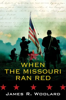 Cuando el Missouri se tiñó de rojo: Una novela de la Guerra Civil - When the Missouri Ran Red: A Novel of the Civil War