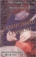 Uninformed Consent: Los peligros ocultos en el cuidado dental - Uninformed Consent: The Hidden Dangers in Dental Care
