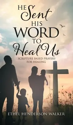 Envió su palabra para sanarnos - He Sent His Word to Heal Us