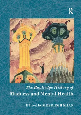 Historia Routledge de la locura y la salud mental - The Routledge History of Madness and Mental Health