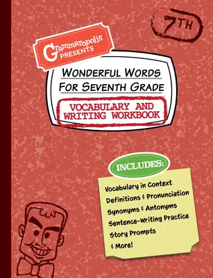 Palabras maravillosas para el cuaderno de vocabulario y escritura de séptimo grado: Definiciones, uso en contexto, estímulos para historias divertidas y más. - Wonderful Words for Seventh Grade Vocabulary and Writing Workbook: Definitions, Usage in Context, Fun Story Prompts, & More